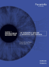 Teoría y problemas resueltos de matemática aplicada y estadística para farmacia